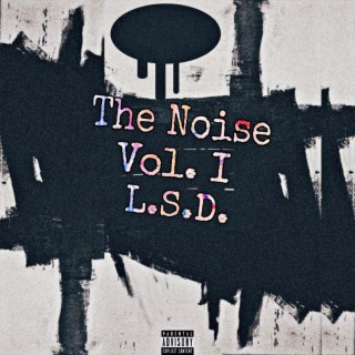 The Noise Vol. I: L.S.D.