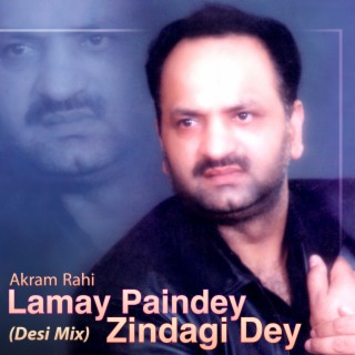 Lamay Paindey Zindagi Dey (Desi Mix)