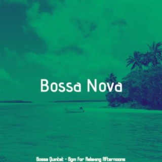 Bossa Quintet - Bgm for Relaxing Afternoons