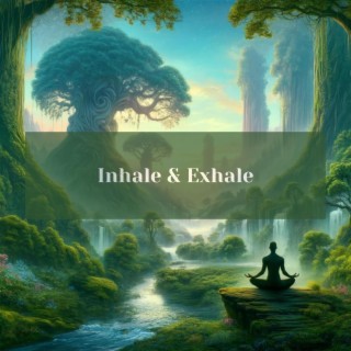 Inhale & Exhale: Meditation, Spiritual Healing and Deep Relaxation
