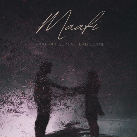 Maafi ft. Prakhar Gupta | Boomplay Music