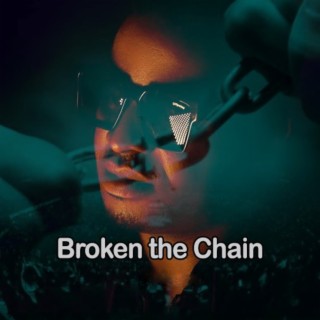 Broken The Chain | Boomplay Music