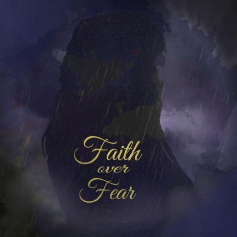 Faith over Fear | Boomplay Music