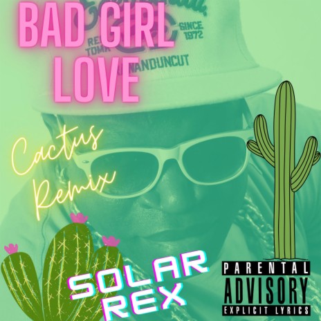 BAD GIRL LOVE (Cactus Remix)