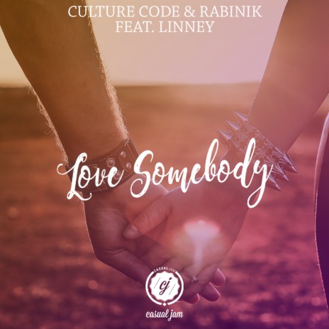 Love Somebody ft. Rabinik & LINNEY