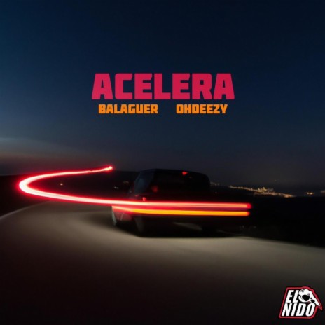 Acelera ft. OHDEEZY & El Nido | Boomplay Music