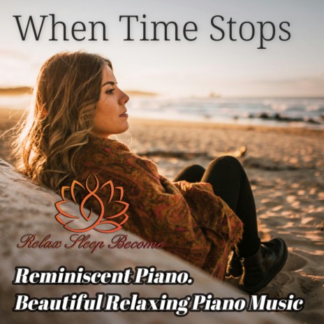 When Time Stops. Beautiful Reflective Piano Music