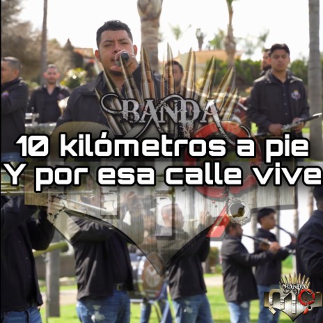 10 Kilometros A Pie Y Por Esa Calle ViVe | Boomplay Music