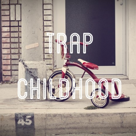 TRAP CHILDHOOD | Boomplay Music