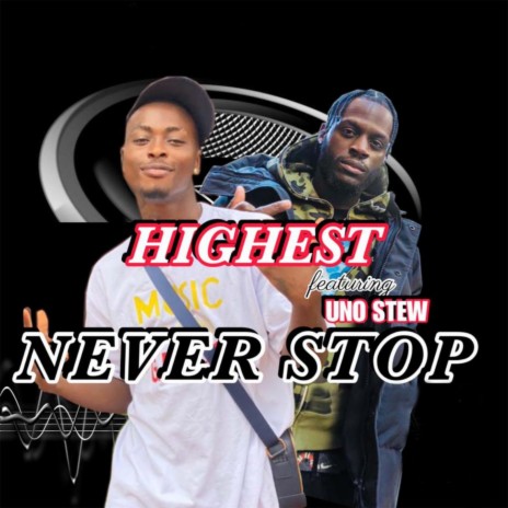 Never Stop ft. Uno Stew | Boomplay Music