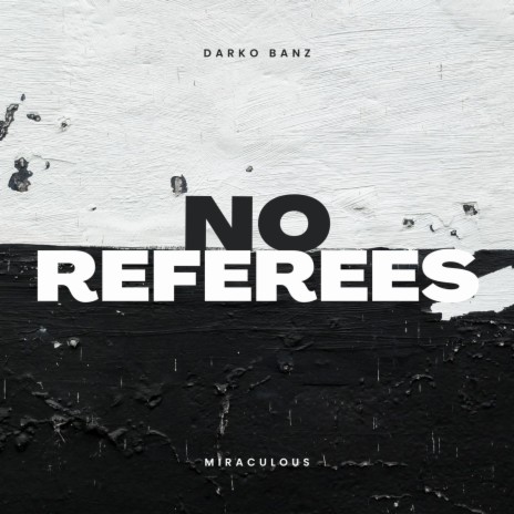 No Referees ft. Darko Banz | Boomplay Music