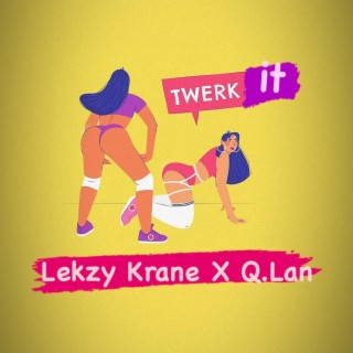 Twerk It ft. Q.Lan lyrics | Boomplay Music