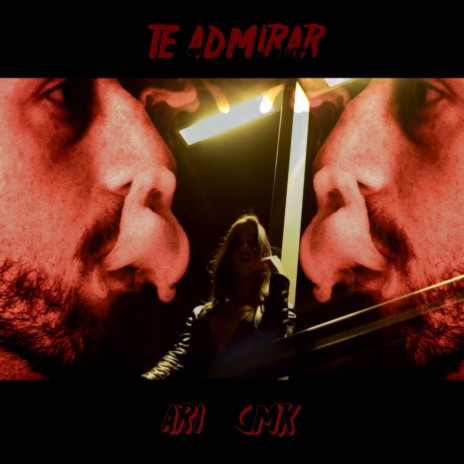 Te Admirar ft. CMK | Boomplay Music