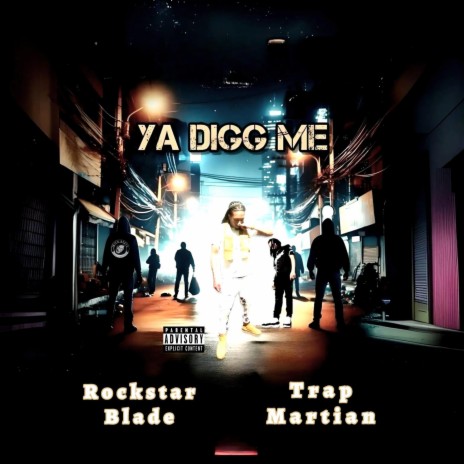 YaDiggMe ft. Rockstar Blade | Boomplay Music