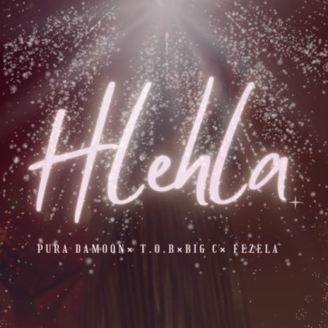 Hlehla ft. Big C, T.O.B & Fezela | Boomplay Music