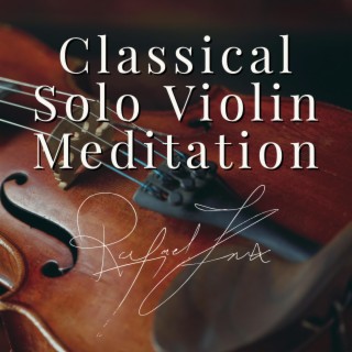 Classical Solo Violin Meditation