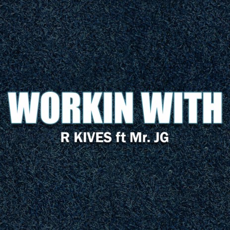 Working With ft. Mr. JG | Boomplay Music
