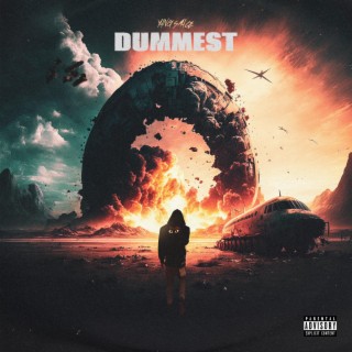 Dummest lyrics | Boomplay Music