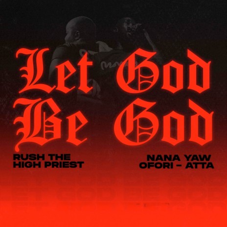 Let God Be God ft. Nana Yaw Ofori-Atta | Boomplay Music