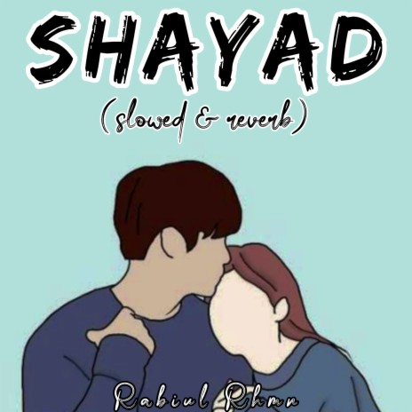 Shayad (slowed & reverb) | Boomplay Music