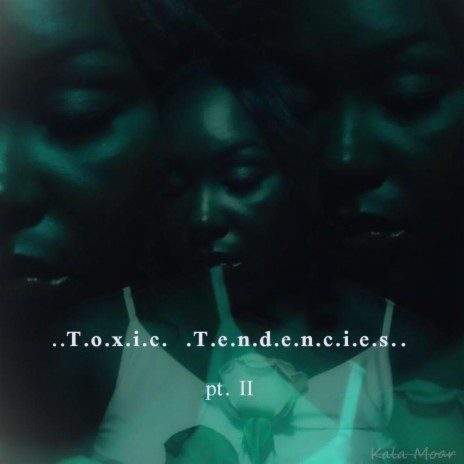 Toxic Tendencies pt. II | Boomplay Music