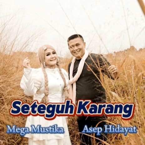 Seteguh Karang ft. Asep Hidayat | Boomplay Music