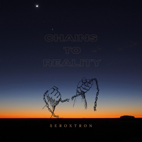 Chains to Reality | Boomplay Music