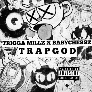 TRAP GOD ft. Baby Chessz & NuelleBeats lyrics | Boomplay Music