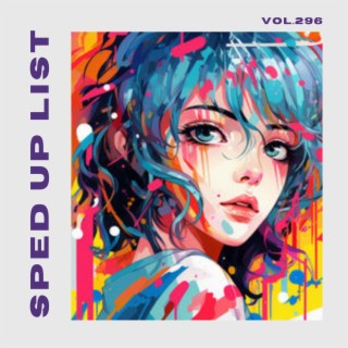 Sped Up List Vol.296 (sped up)
