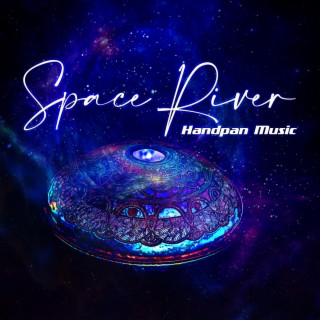 Space River - Handpan Music