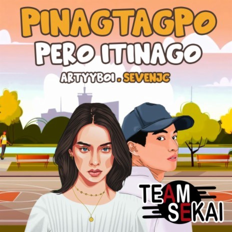 Pinagtagpo Pero Itinago ft. SevenJC & ArtyyBoi | Boomplay Music