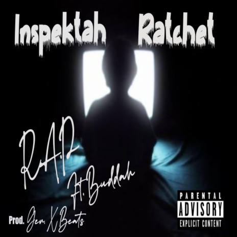 Inspektah Ratchet ft. Buddah | Boomplay Music