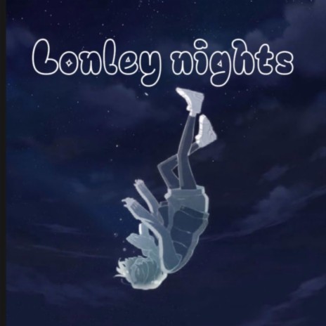 Lonley Nights | Boomplay Music