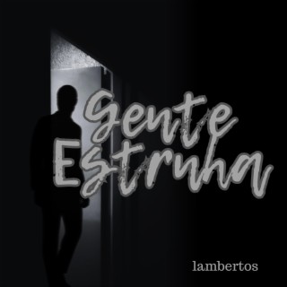 Gente Estranha lyrics | Boomplay Music