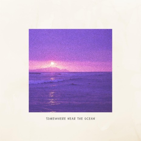 Somewhere Near The Ocean | Boomplay Music