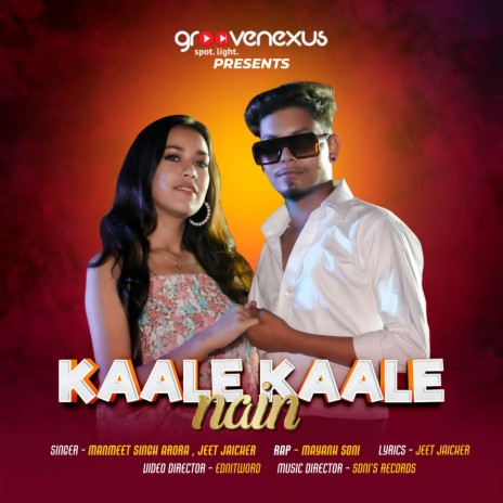 Kaale Kaale Nain ft. Manmeet Singh Arora & Mayank Soni | Boomplay Music