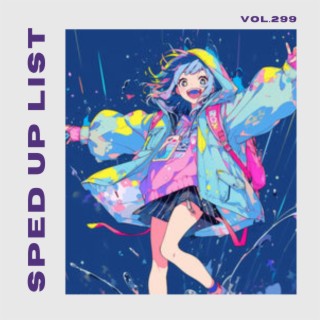 Sped Up List Vol.299 (sped up)