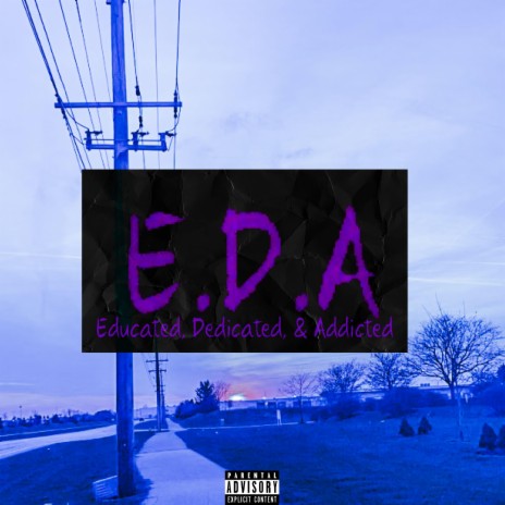 E.D.A (Educated, Dedicated, & Addicted) | Boomplay Music