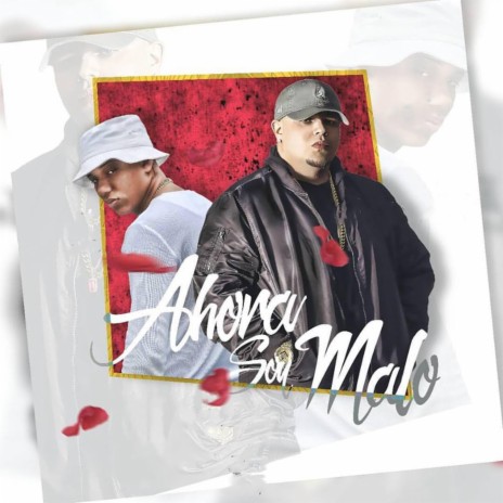 Ahora Soy Malo ft. Eix | Boomplay Music