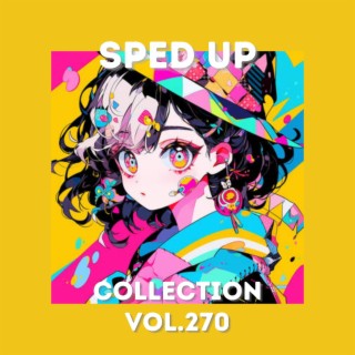 Sped Up Collection Vol.270 (Sped Up)