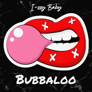 BUBBALOO lyrics | Boomplay Music