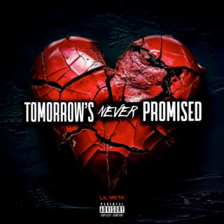 Tomorrow's Never Promised