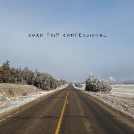 Road Trip Confessional | Boomplay Music