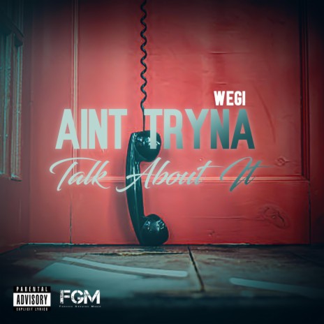 Aint Tryna Talk About It | Boomplay Music
