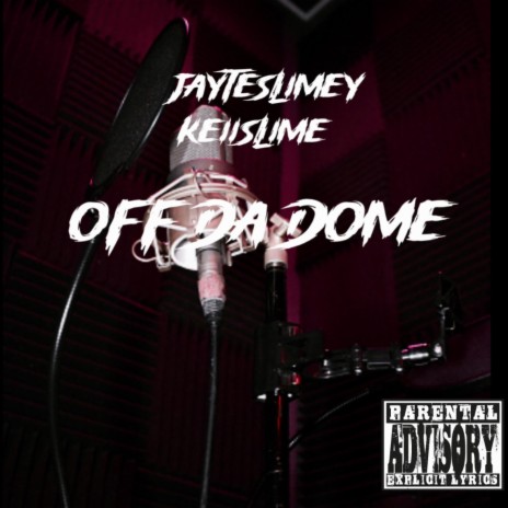 Off Da Dome ft. jayteslimey | Boomplay Music