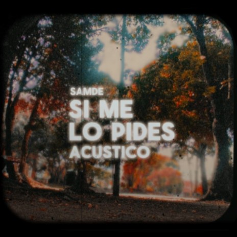 Si Me Lo Pides (Acoustic) | Boomplay Music