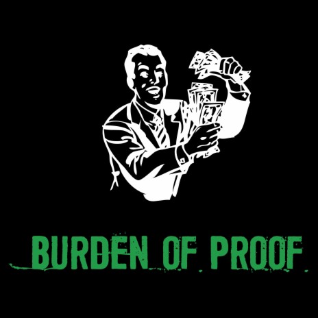 Burden Of Proof | Boomplay Music