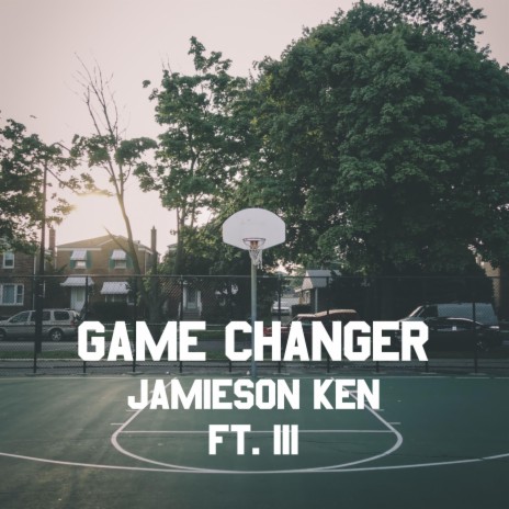 GAME CHANGER ft. III