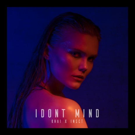 I Don't Mind , Pt. 2 ft. Insct | Boomplay Music