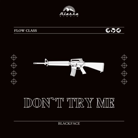 Don't Try Me ft. Thebrunz & Alaska Studio